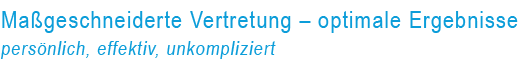 Maßgeschneiderte Vertretung - optimale Ergebnisse